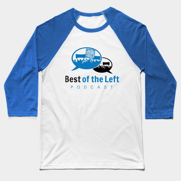 Best of the Left Logo (Horizontal) Baseball T-Shirt by Best of the Left